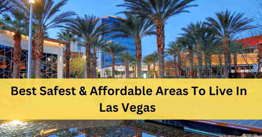 Best Areas To Live In Las Vegas