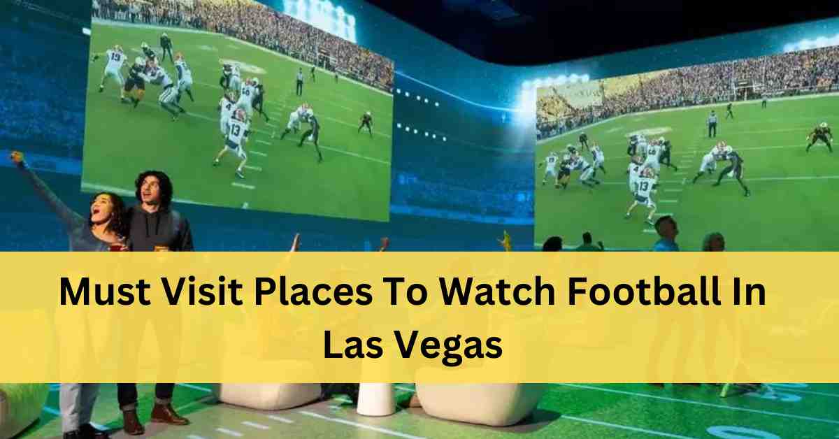 Best Place To Watch Football In Las Vegas