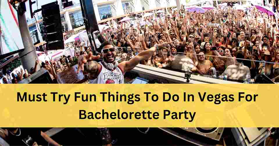 Things To Do In Vegas For Bachelorette Party