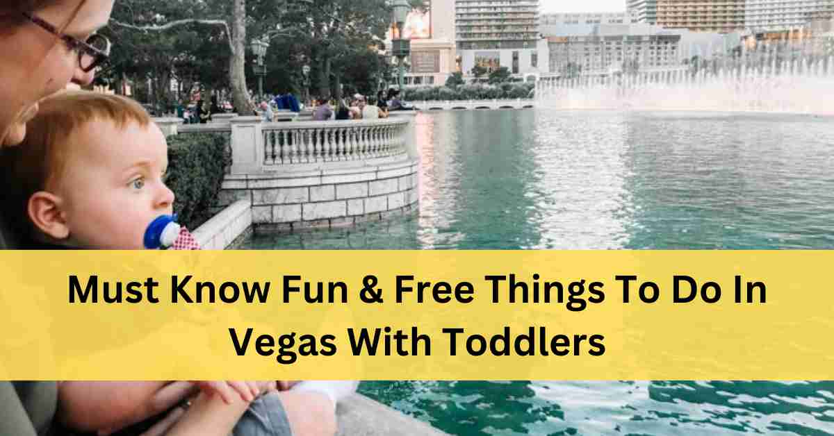Things To Do In Vegas With Toddlers