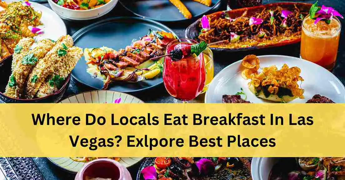 Where Do Locals Eat Breakfast In Las Vegas