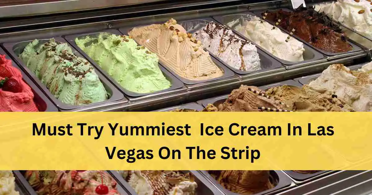 Best Ice Cream In Las Vegas On The Strip