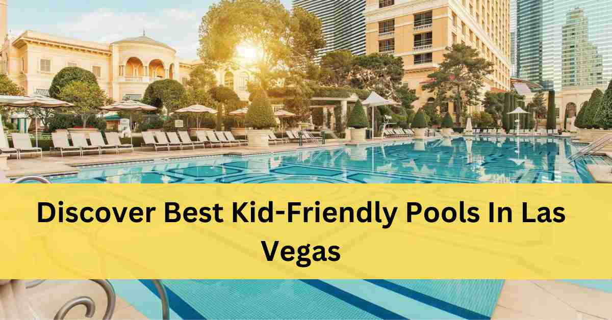 Best Pools For Kids In Vegas