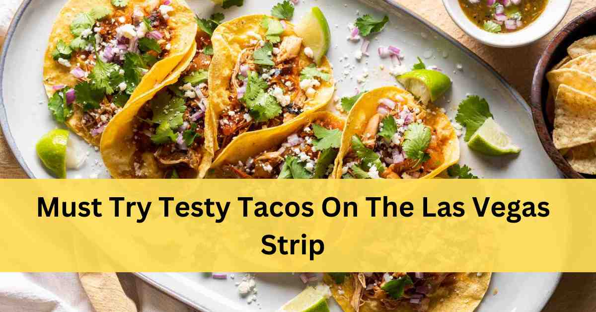 Best Tacos In Las Vegas Strip
