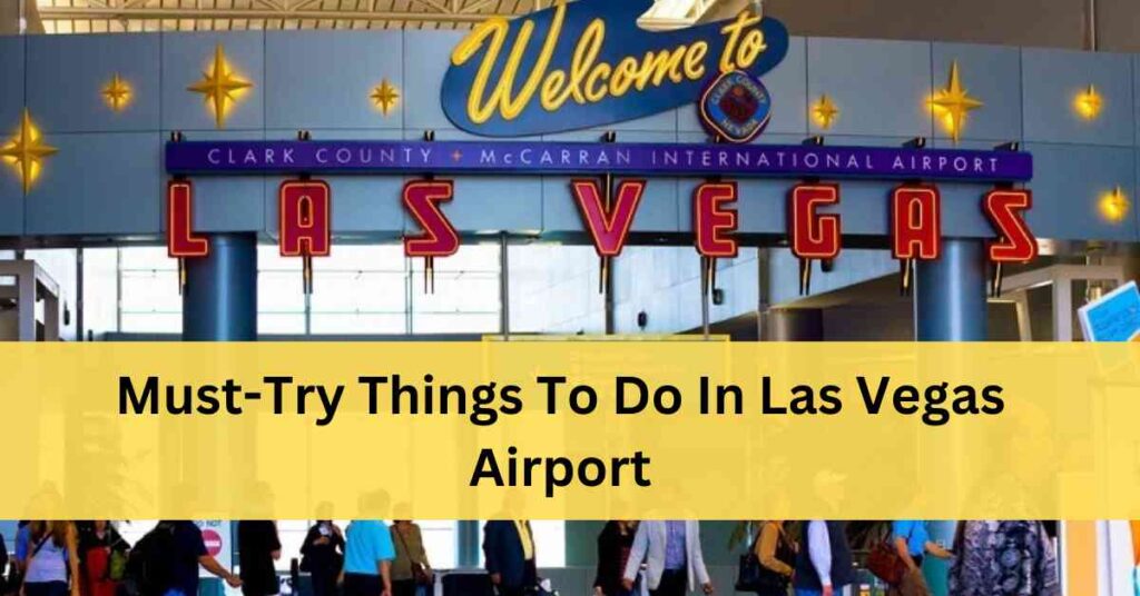 Things To Do In Las Vegas Airport 1024x536 
