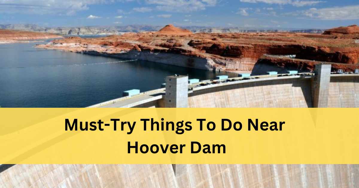 Things To Do Near Hoover Dam