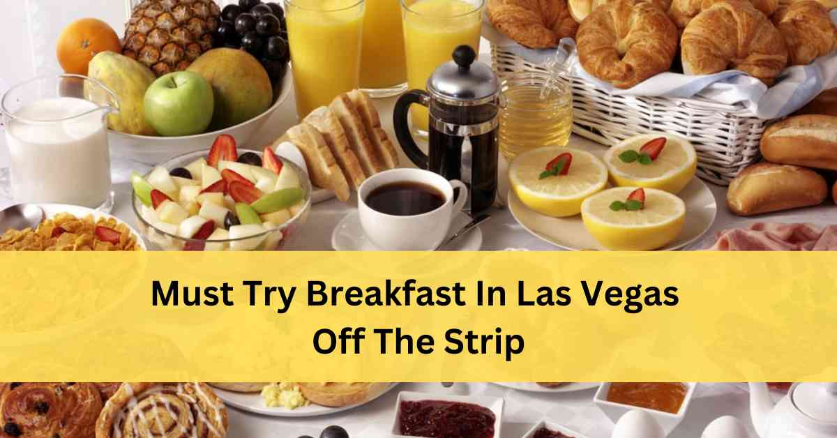 Best Breakfast In Las Vegas Off The Strip