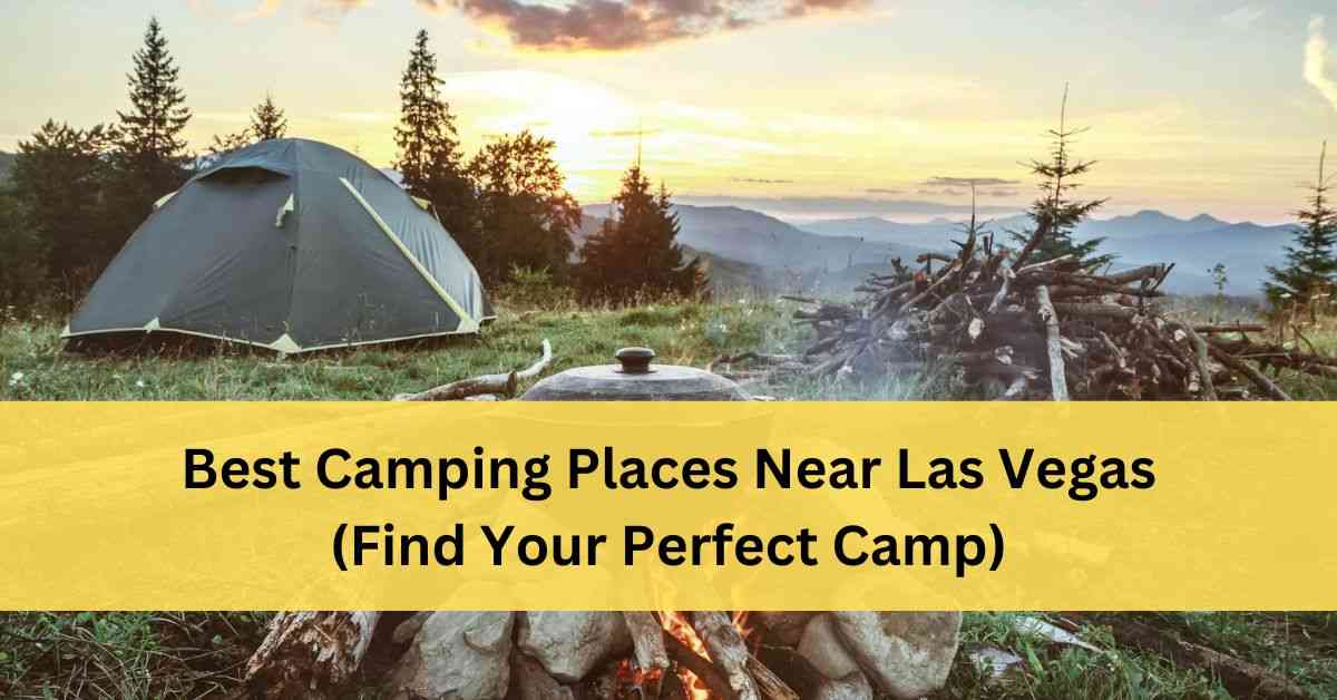 Best Camping Near Las Vegas