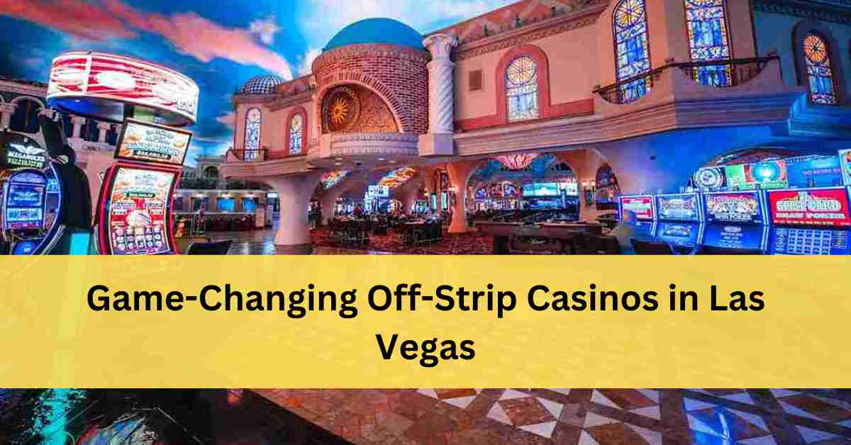 Best Casinos Off The Strip In Vegas