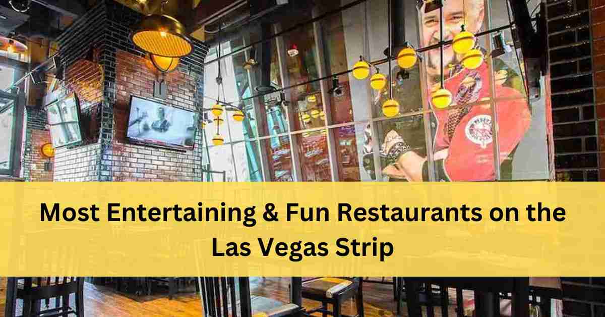 Best Fun Restaurants Las Vegas Strip