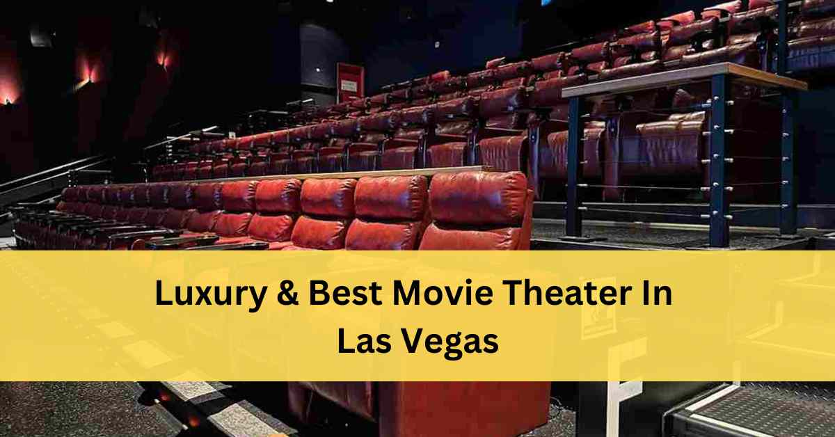 Best Movie Theater In Las Vegas