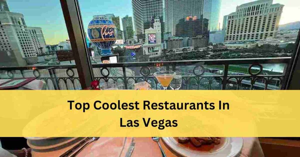 Coolest Restaurants In Las Vegas