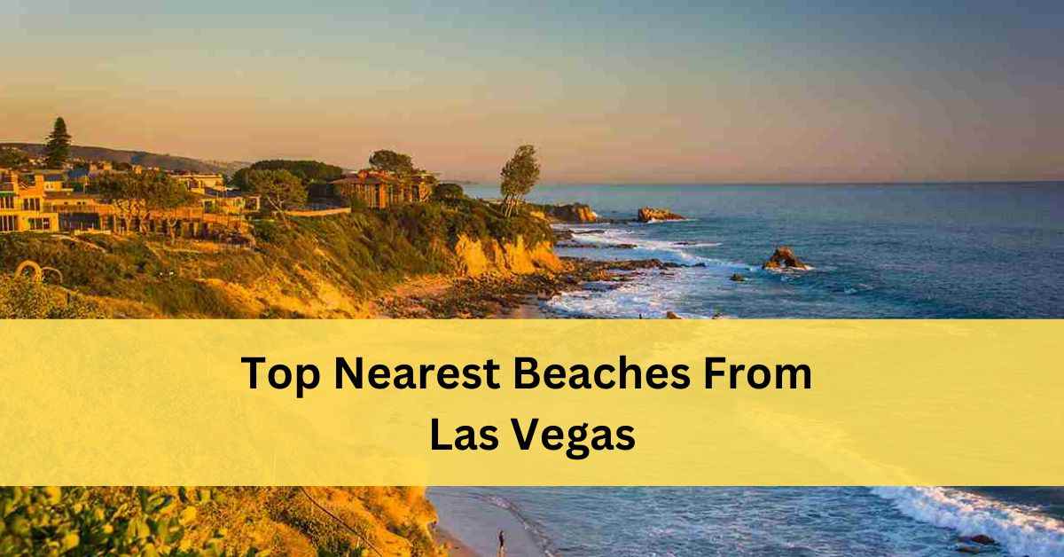 Best Closest Beach To Las Vegas