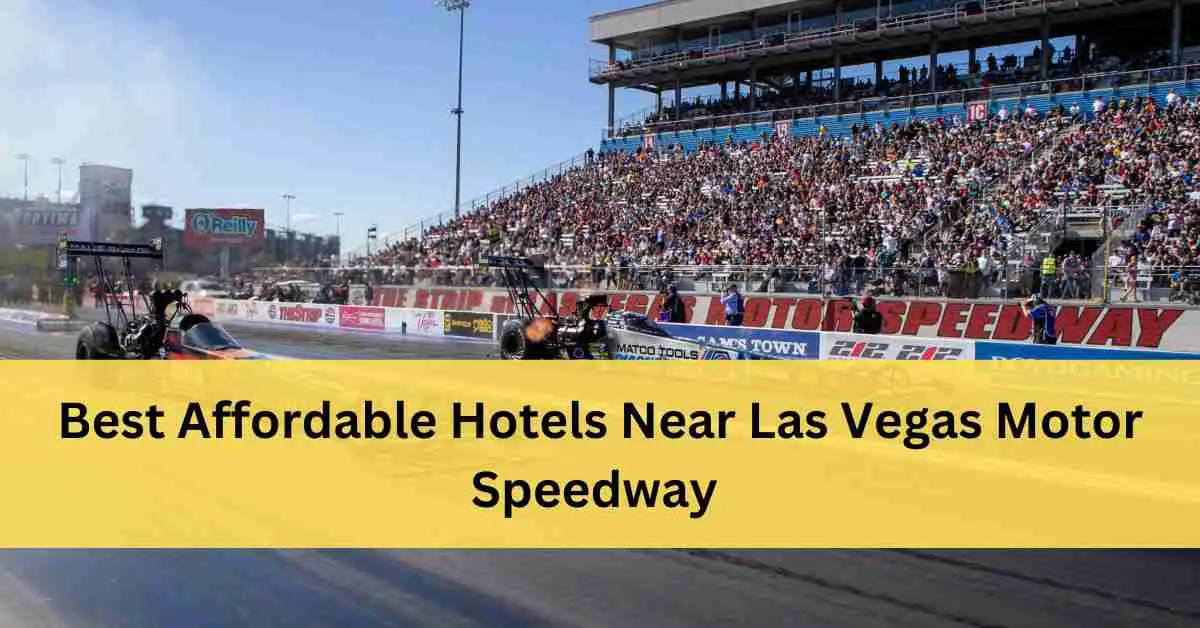 Hotels Near Las Vegas Motor Speedway