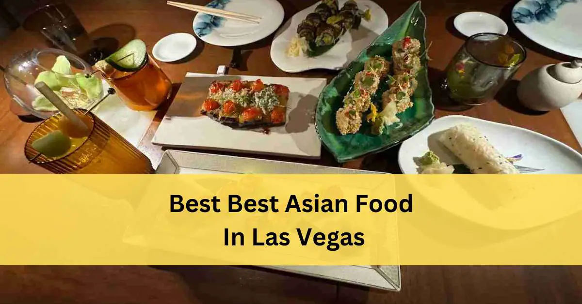 Best Best Asian Food/Restaurants In Las Vegas