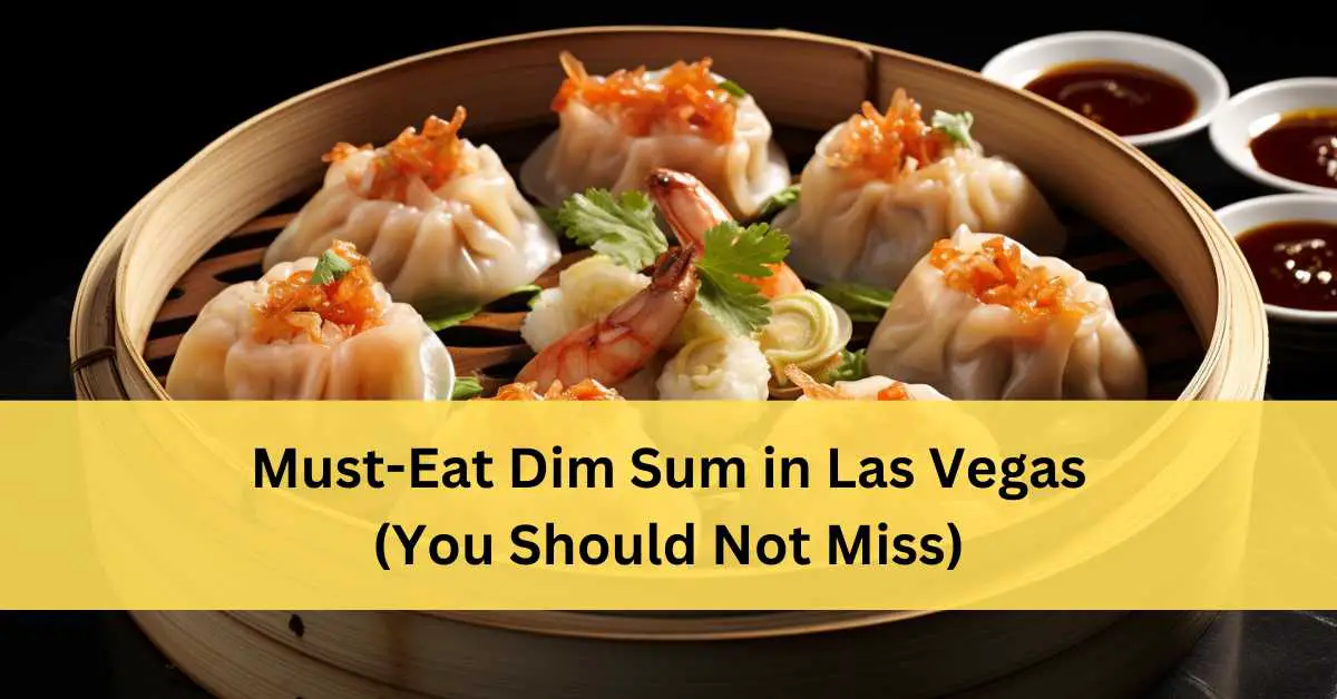 Must-Try Best Dim Sum in Las Vegas