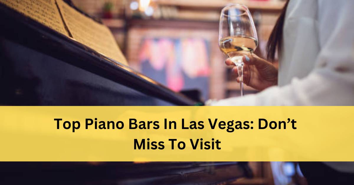 Best Piano Bars In Las Vegas