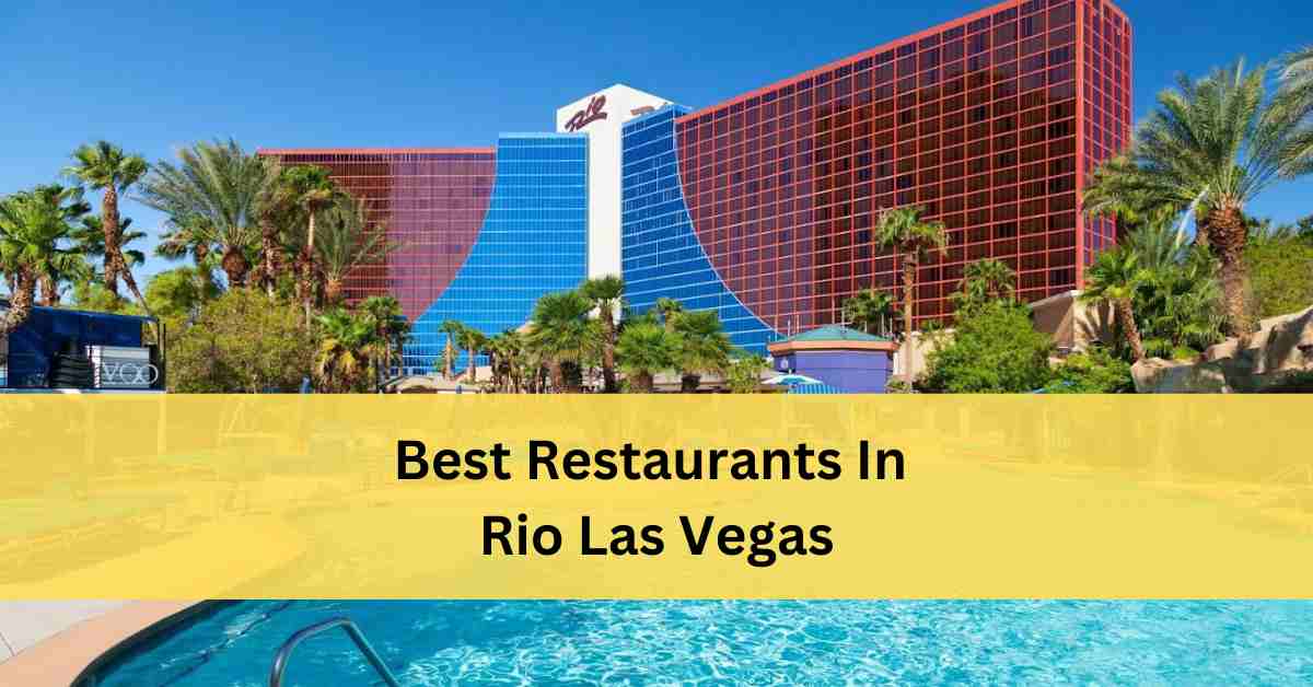 Best Restaurants In Rio Las Vegas