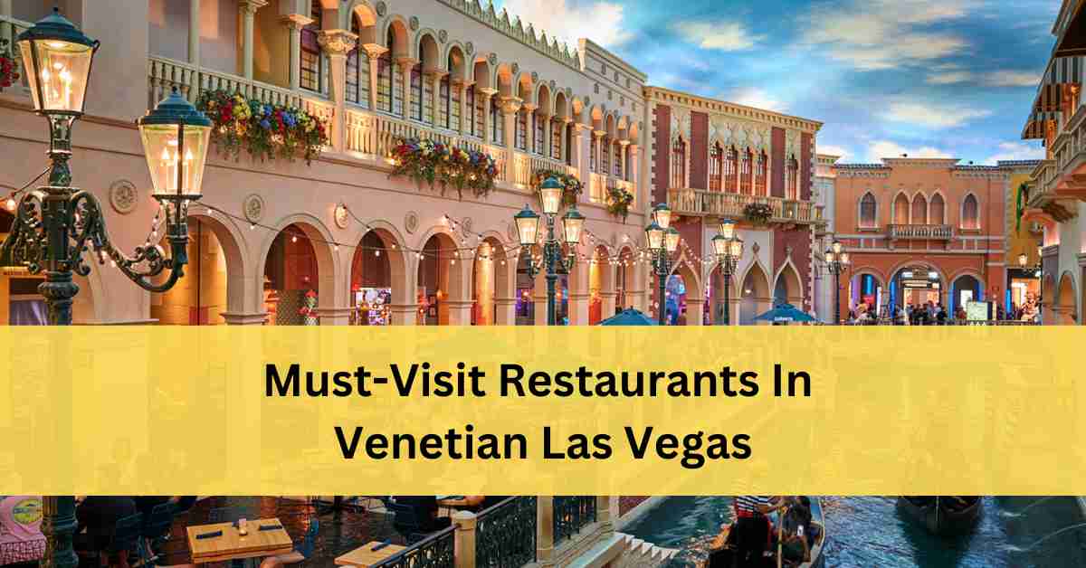 Best Restaurants In Venetian Las Vegas