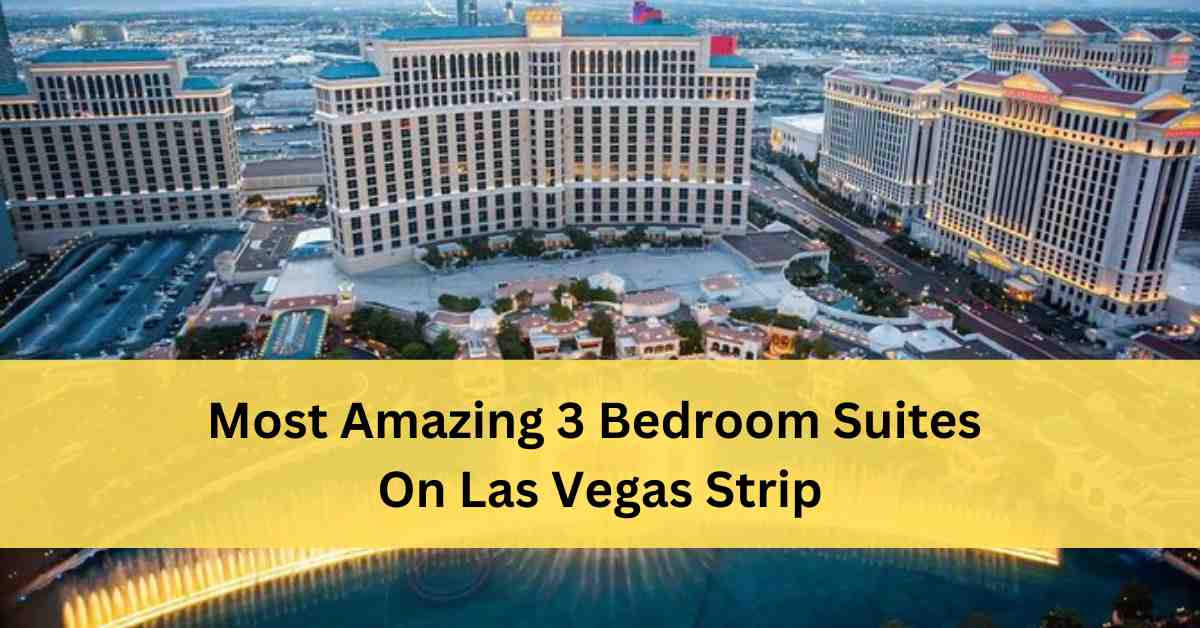 Top 3 Bedroom Suites In Las Vegas Strip