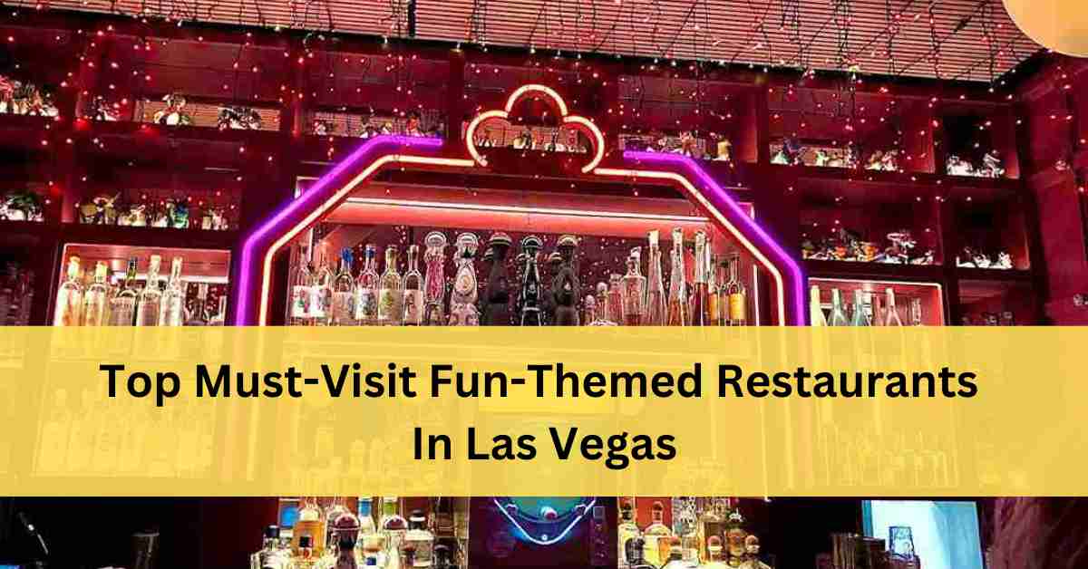 Best Fun-Themed Restaurants In Las Vegas