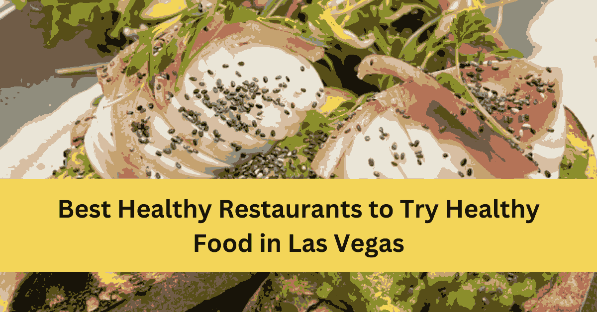 Best Healthy Restaurants In Las Vegas