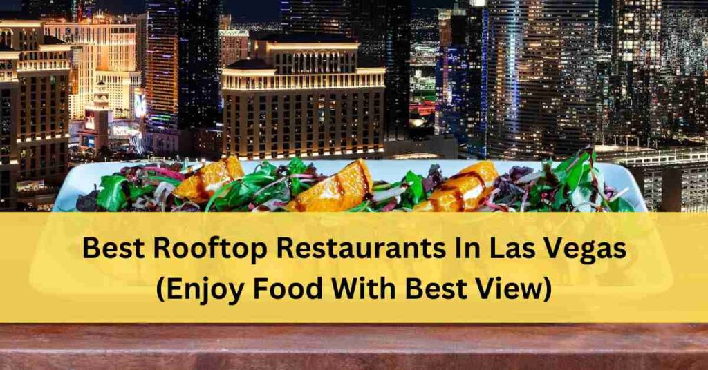 Best Rooftop Restaurants In Las Vegas