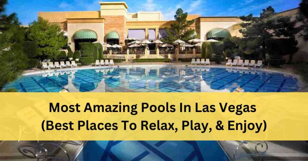 Best Pools In Las Vegas