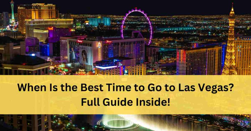 Best Time to Go to Las Vegas