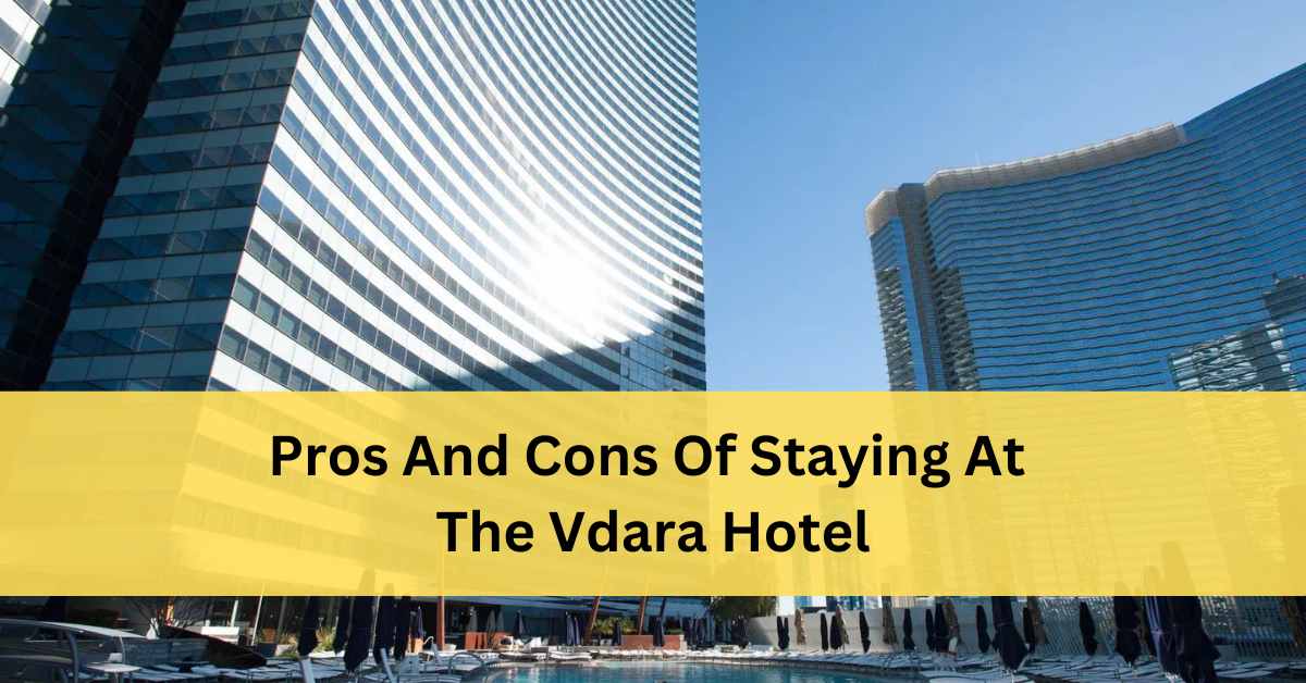 What Are The Pros And Cons Of Staying At The Vdara Hotel In Las Vegas