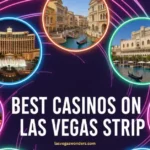 Best Casinos on the Las Vegas Strip